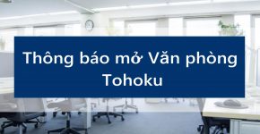 Thông báo mở Văn phòng Tohoku